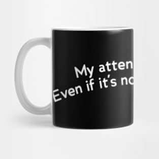 My attention for you Mug